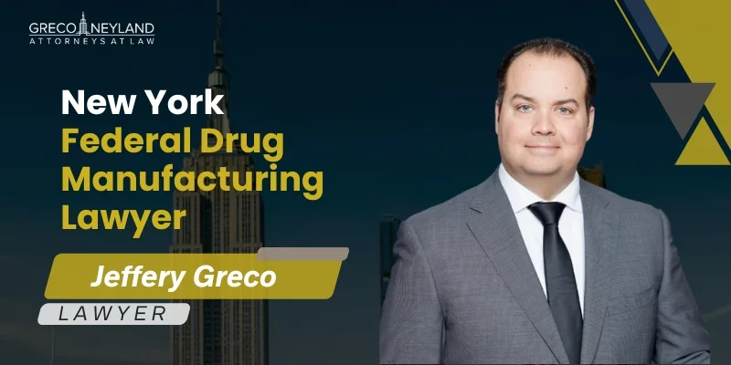 Best New York Federal Drug Manufacturing Lawyer